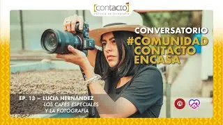 Comunidad Contacto en casa - Conversatorio #13 Los cafés especiales y la fotografía