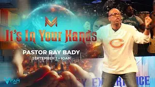 Pastor Ray Bady - It's In your Hands Part 2