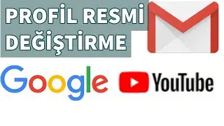 GMail Fotoğraf Değiştirme (Google Profil Resmi Değiştirme)