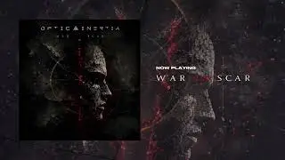 OPTIC INERTIA - War Is Scar (OFFICIAL VISUALIZER)