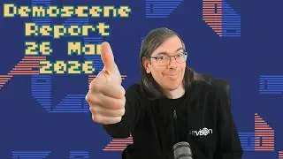 Demoscene Report 26 March 2026