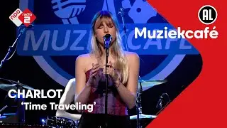 CHARLOT - Time Traveling | NPO Radio 2