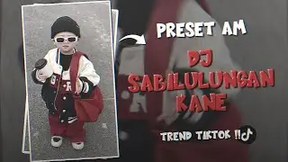PRESET ALIGHT MOTION 🎟️ DJ SABILULUNGAN KANE TIKTOK 🎶