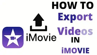 How to Export a Video in iMovie in 2020