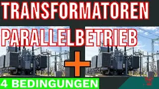 Wie schaltet man Trafos parallel? Die 4 Bedingungen