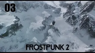 First Newcomers - Frostpunk 2 | Captain Difficulty | All Tales | Deathless | Dreadnought | Part 03