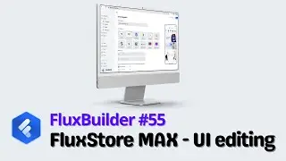 #55: How to edit UI of FluxStore MAX app on FluxBuilder app builder? 
