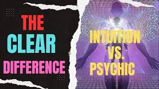 Intuition versus Psychic Ability—What You Need To Know