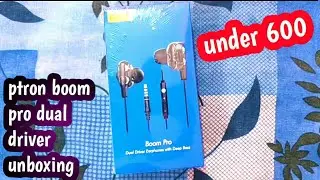 Ptron boom pro dual driver, unboxing and first impression.