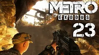 Metro Exodus Прохождение Часть 23 (Рейнджер Хардкор)