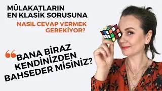BANA BİRAZ KENDİNİZDEN BAHSEDER MİSİNİZ❓- Neler Söylemek, Nasıl Cevap Vermek Gerekiyor?