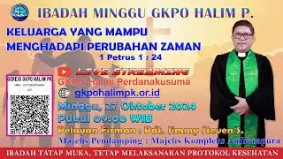IBADAH MINGGU, Tanggal 27 Oktober 2024 Jam 9:00 - GKPO Halim Perdanakusuma