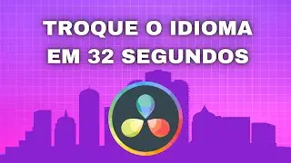 COMO TROCAR O IDIOMA DO DAVINCI RESOLVE