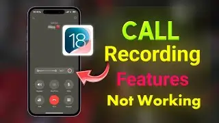 IOS 18 Call Recording Features Not working | How to Fix Call recording Not working ios 18