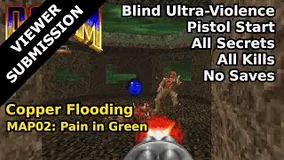 Copper Flooding - MAP02: Pain in Green (Blind Ultra-Violence 100%)