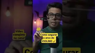 Como segurar o arco do violino Dicas Para Violinistas