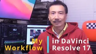 My DaVinci Resolve Workflow 2021