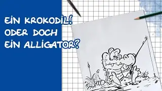Krokodil oder doch Alligator? Und wie zeichne ich die?