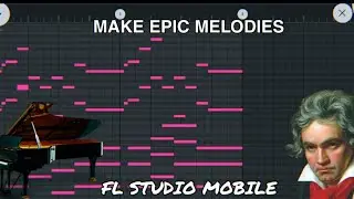 How To Make Epic Melodies | Fl Studio Mobile Tutorial | 