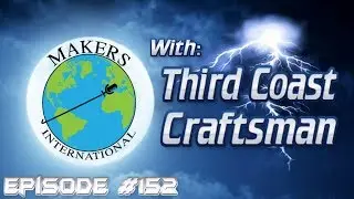 Third Coast Craftsman - EP #152 Makers International