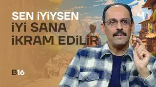 If You Are Good, Goodness Will Be Offered to You - İbrahim Kalın | Our Firmament