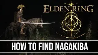 Elden Ring - HOW TO GET NAGAKIBA IF YOU COULDN'T FIND IT DURING THE QUESTLINE