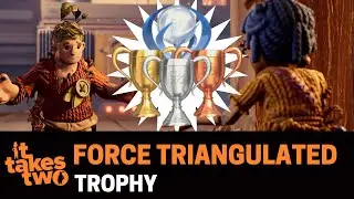 It Takes Two - Force Triangulated Trophy/Achievement Guide