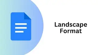 How to make Google Docs Landscape
