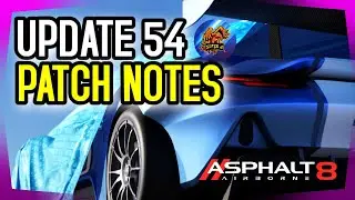 Asphalt 8 UPDATE 54 PATCH NOTES (Anniversary Update 2022)