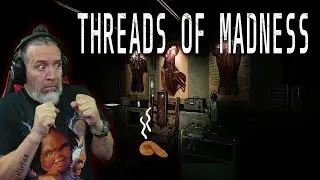 Threads Of Madness | First Person Atmospheric Horror Gameplay