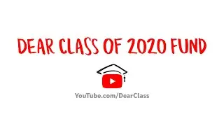 Dear Class of 2020 Fund
