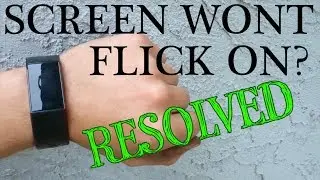 FITBIT CHARGE 3 SCREEN WONT FLICK ON?