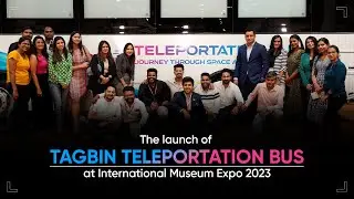 Launch of Tagbin Teleportation bus at International Museum Expo 2023 | Tagbin