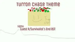Survivalist's End OST: T̶u̶r̶r̶o̶n̶ ̶C̶h̶a̶s̶e̶ ̶T̶h̶e̶m̶e̶ Bonk Man Chase Theme