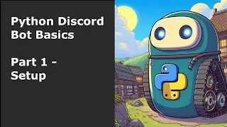 Python Discord Bot Basics Part 1 - Setup