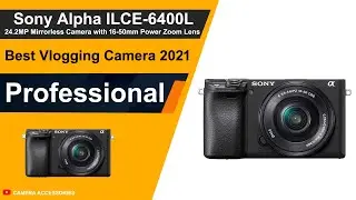Sony Alpha ILCE-6400L Review ⚡️ Best Vlogging Camera 2021 | Mirrorless Camera | Sony Alpha
