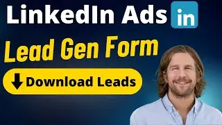How To Download Leads From LinkedIn Ads (Lead Gen Form Ads)