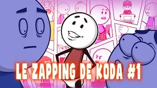 Le zapping de Koda #1