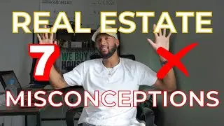 The Most Common Misconceptions in Real Estate You Need to Erase from Your Mind!