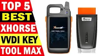 Top 5 Best Xhorse VVDI Key Tool Max PRO Of 2023