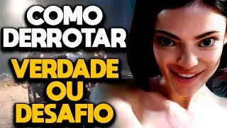 COMO DERROTAR VERDADE OU DESAFIO - RECAP