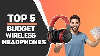 Best Budget Wireless Headphones of 2022 (Top 5 Cheap Picks For Music)