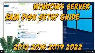 Windows Server RAM Disk Setup Guide [2012 2016 2019 2022]