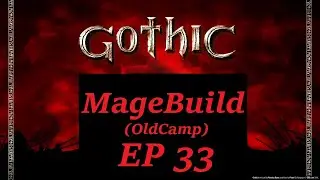 33 Gothic 1 - Free Mine PART 2
