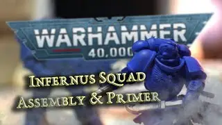 Warhammer 40k || Infernus Squad - Assembly & Primer