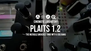 Plaits 1.2 Firmware | The Mutable Universe ends with a Big Bang