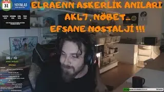 ELRAENN Askerlik Anılarını Anlatıyor... (AK47, NÖBET OLAYI...)