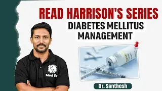 Diabetes Mellitus - Management | Medicine | Read Harrison's Series with Dr. Santhosh | PW MedEd