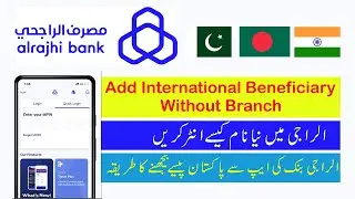 Al Rajhi bank Add beneficiary international Without a Branch | Al Rajhi Bank Add beneficiary Online