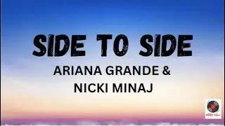 Side To Side - Ariana Grande & Nicki Minaj (Lyrics)